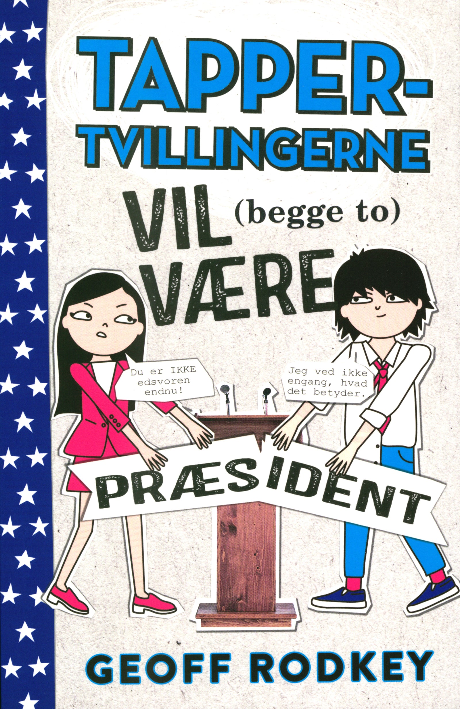 Tapper-tvillingerne vil (begge to) være præsident (3)