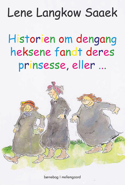 Historien om dengang heksene fandt deres prinsesse, eller ...
