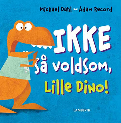 Ikke så voldsom, Lille Dino!