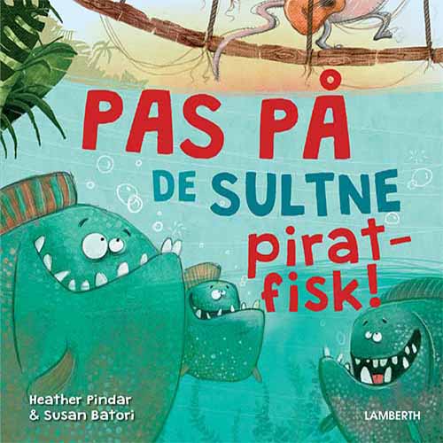 Pas på de sultne piratfisk!