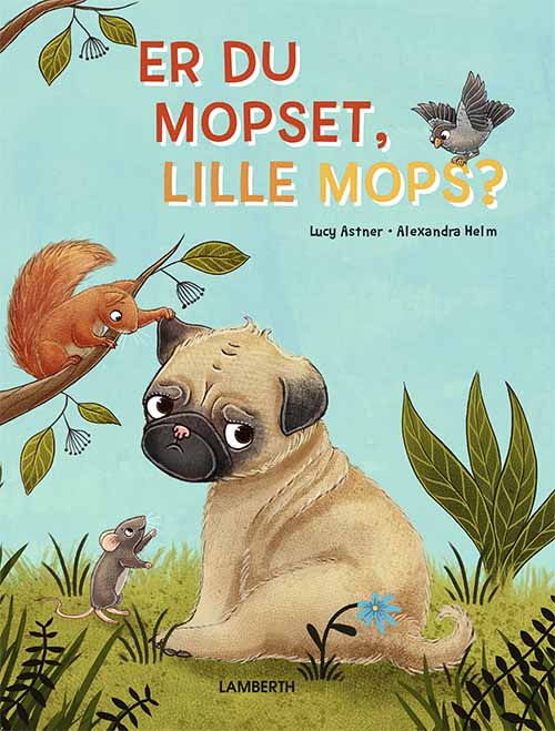 Er du mopset, lille Mops?