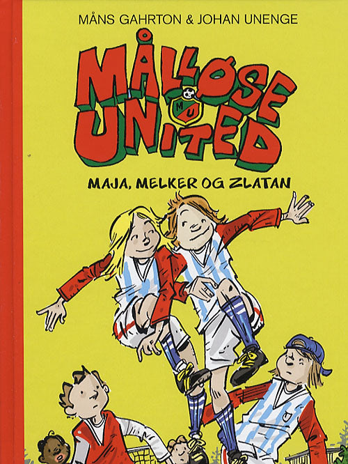 Målløse United 3: Maja, Melker og Zlatan