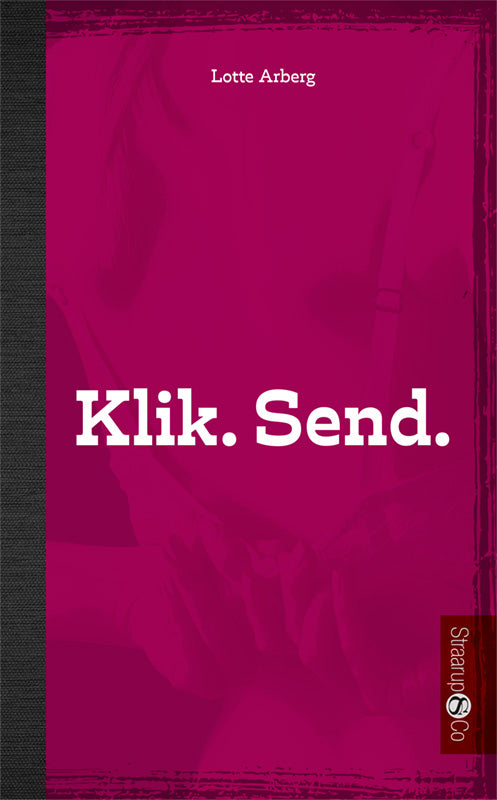 Klik. Send.