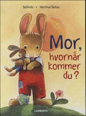 Mor, hvornår kommer du?