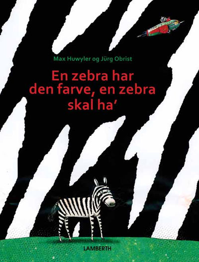 En zebra har den farve, en zebra skal ha'