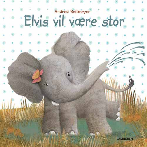 Elvis vil gerne være stor