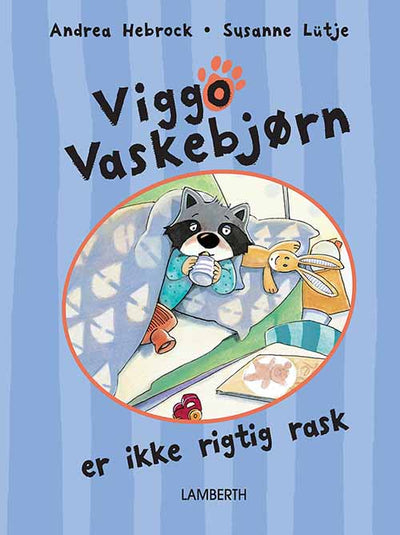 Viggo Vaskebjørn er ikke rigtig rask
