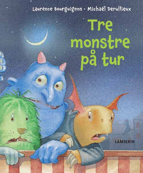 Tre monstre på tur