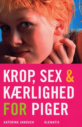 Krop, sex &amp; kærlighed for piger