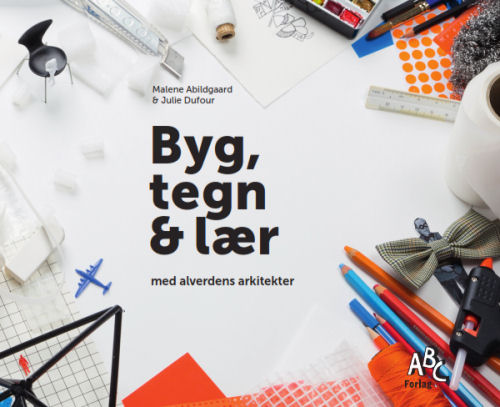 Byg, tegn &amp; lær med alverdens arkitekter