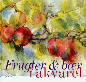 Frugter &amp; bær i akvarel
