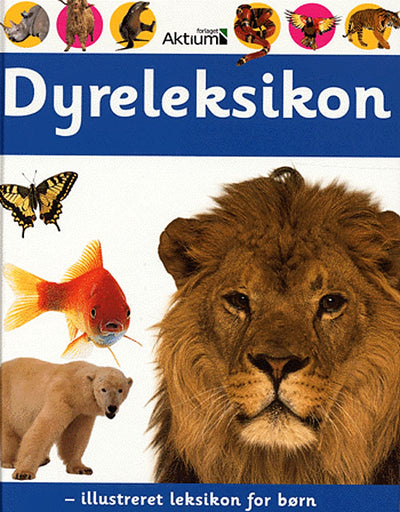 Dyreleksikon - illustreret leksikon for børn