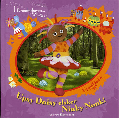 Upsy Daisy elsker Ninky Nonk!
