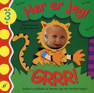 Her er jeg! GRRR!