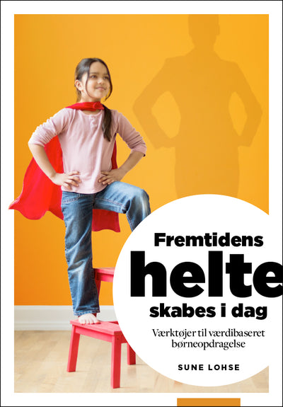 Fremtidens helte skabes i dag