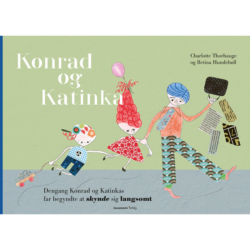Dengang Konrad og Katinkas far lærte at skynde sig langsomt