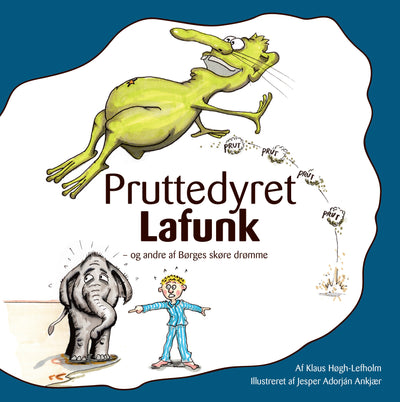 Pruttedyret Lafunk - og andre af Børges skøre drømme