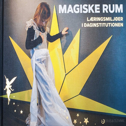 Magiske Rum – Læringsmiljøer i Daginstitutionen