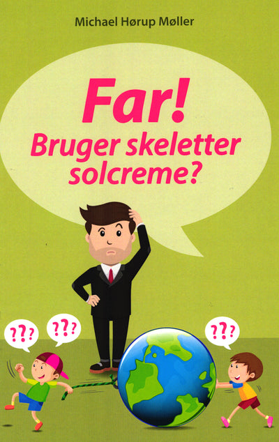 Far! Bruger skeletter solcreme